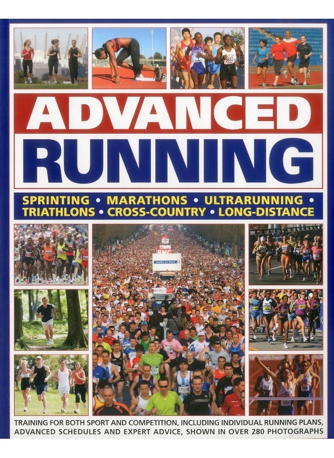 null - Advanced Running: How to Train for Both Sport and Competition, Including Individual Running Plans, Advanced Schedules and Expert Advice. Shown in Over 280 Photographs - Image 1