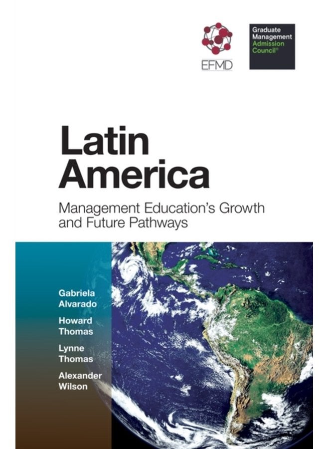 Latin America Management Education s Growth and Future Pathways - Paperback