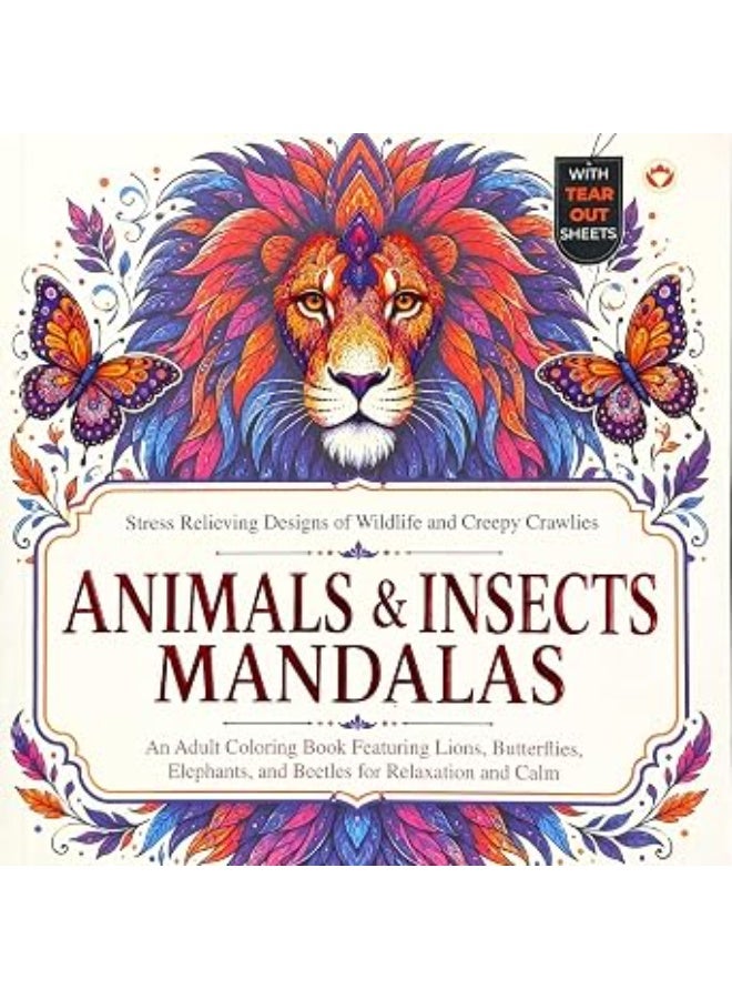 Animals & Insects Mandalas: Adult Coloring Book Featuring Lions, Butterflies, Elephants & Beetles for Relaxation and Stress Relief - Image 1