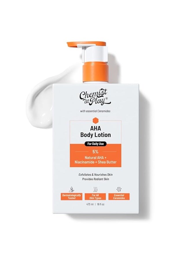 Chemist At Play AHA Body Lotion for Dry Skin | Exfoliates Dead Skin, Deeply Nourishes & Boosts Radiance | With 5% Natural AHA, Niacinamide & Shea Butter | Skin Brightening & Moisturising Lotion- 473ml - Image 1