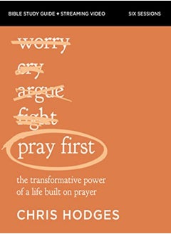 Pray First Bible Study Guide plus Streaming Video 