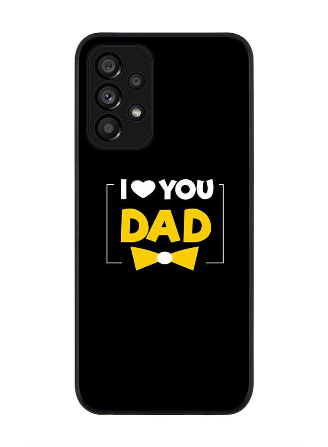 Stylizedd حافظة حواف سوداء متينة لهاتف سامسونج جالاكسي A73 5G - حافظة مرنة من المطاط ضد الصدمات - أحبك يا أبي - Image 1