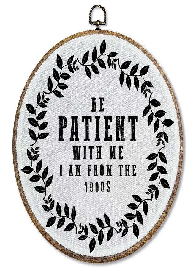 FUGWN Funny Round Wall Art Decor Framed, Funny Office Canvas Artwork Prints, Please Be Patient with Me I'm from the 1900s Wall Hanging Decorations for Home Bedroom Living Room Office, 10x10 Inch - Image 1