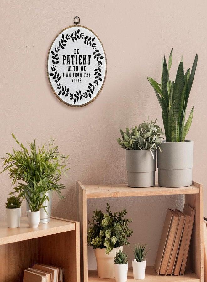 FUGWN Funny Round Wall Art Decor Framed, Funny Office Canvas Artwork Prints, Please Be Patient with Me I'm from the 1900s Wall Hanging Decorations for Home Bedroom Living Room Office, 10x10 Inch - Image 5