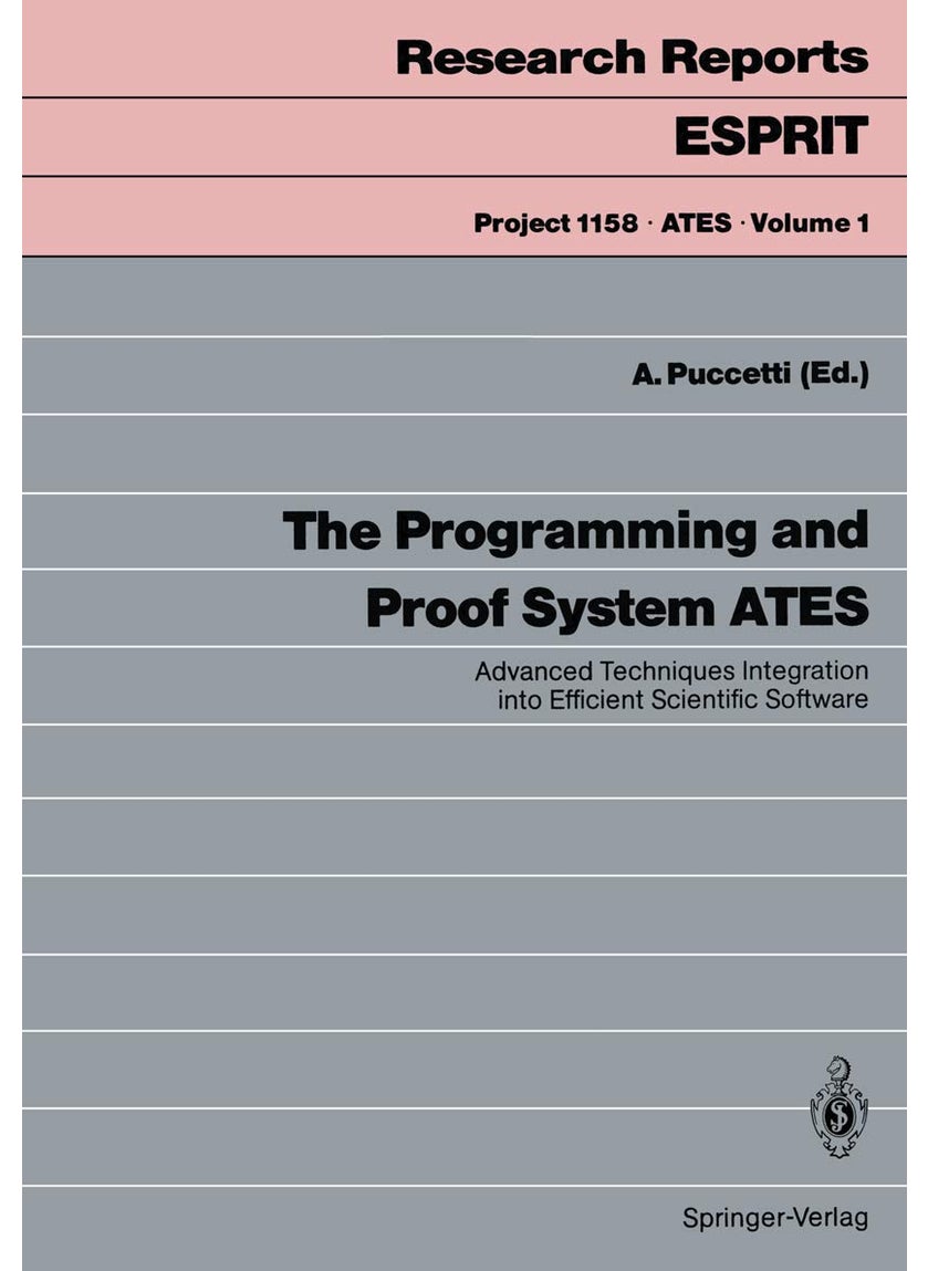 The Programming and Proof System ATES: Advanced Techniques Integration into Efficient Scientific Software 