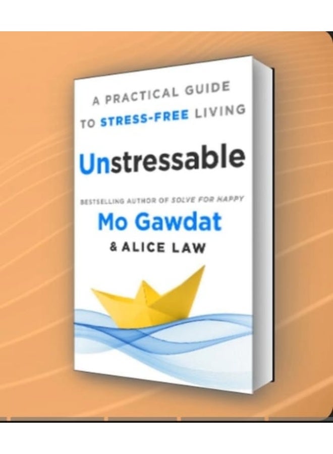Unstressable: A Practical Guide to Stress-Free Living