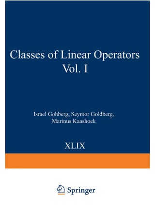Classes of Linear Operators Vol. I - pzsku/ZF259F5F8C58E2FD80BD2Z/45/1748329266/638e5af1-9f2a-4ba3-817d-0d2f439eb2f8