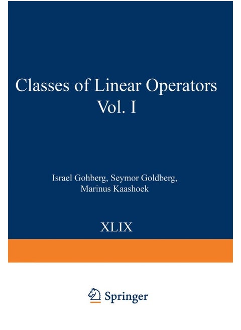 Classes of Linear Operators Vol. I
