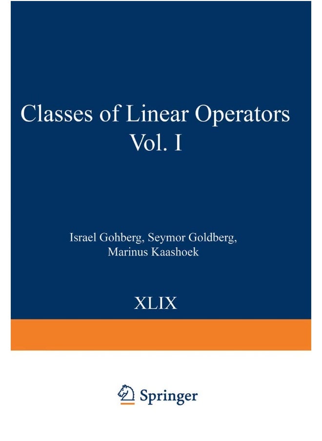 Classes of Linear Operators Vol. I 