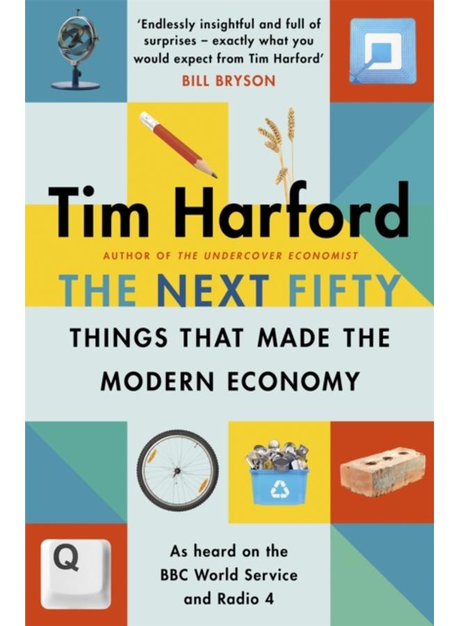 The Next Fifty Things that Made the Modern Economy 