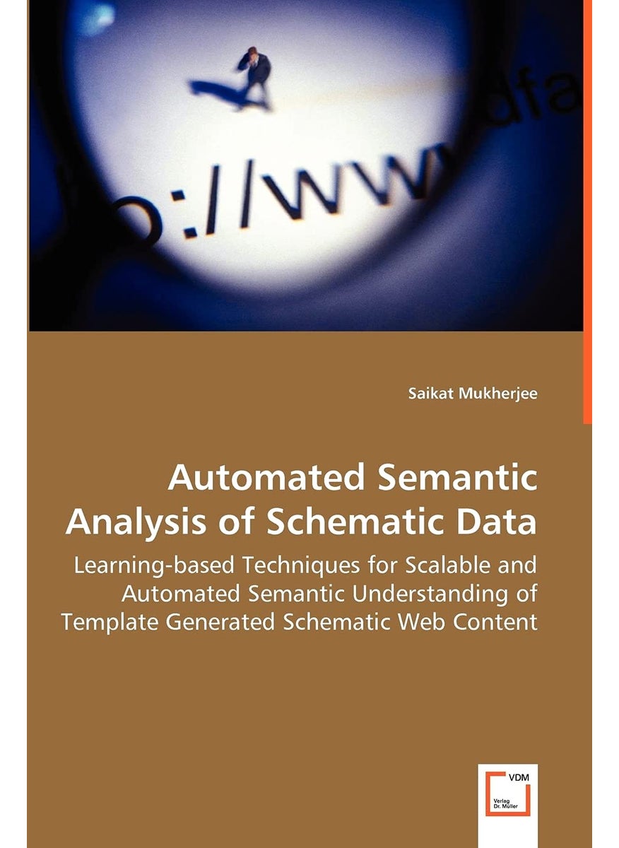 Automated Semantic Analysis of Schematic Data - Learning-based Techniques for Scalable and Automated Semantic Understanding of Template Generated Schematic Web Content  - Image 1