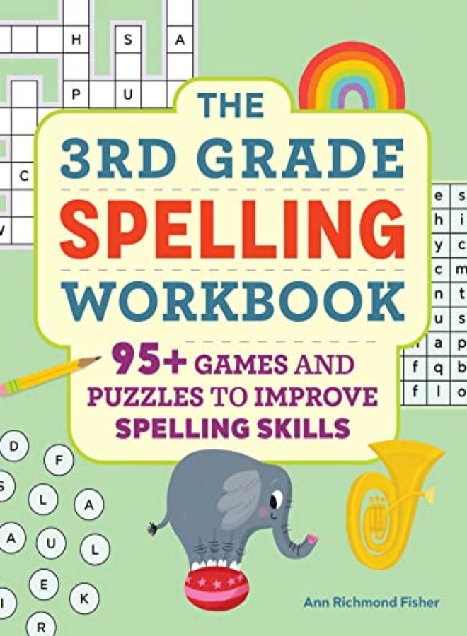 The 3Rd Grade Spelling Workbook: 95+ Games And Puzzles To Improve Spelling Skills 