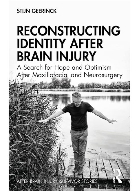 Reconstructing Identity After Brain Injury: A Search for Hope and Optimism After Maxillofacial and Neurosurgery