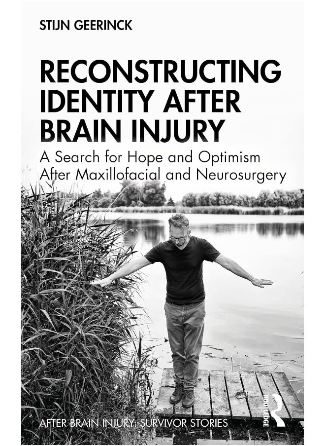 Reconstructing Identity After Brain Injury: A Search for Hope and Optimism After Maxillofacial and Neurosurgery 