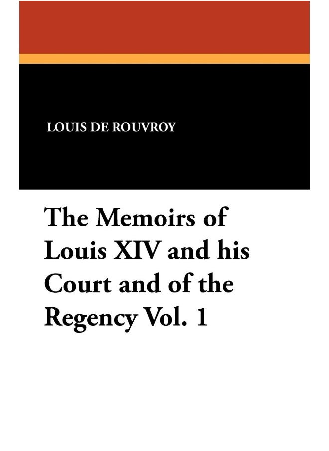 The Memoirs of Louis XIV and His Court and of the Regency Vol. 1  - Image 1