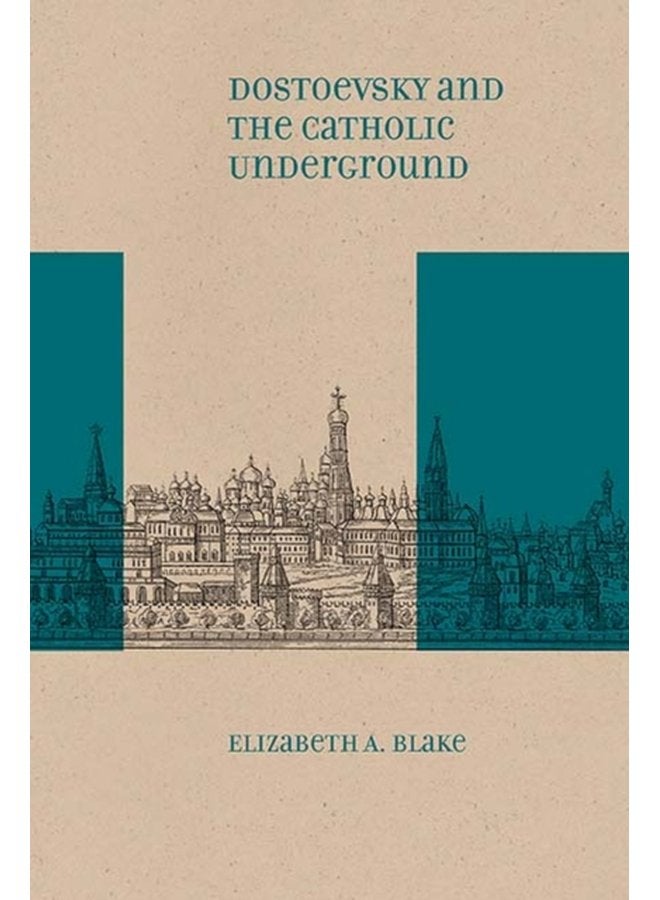 Dostoevsky and the Catholic Underground - Paperback