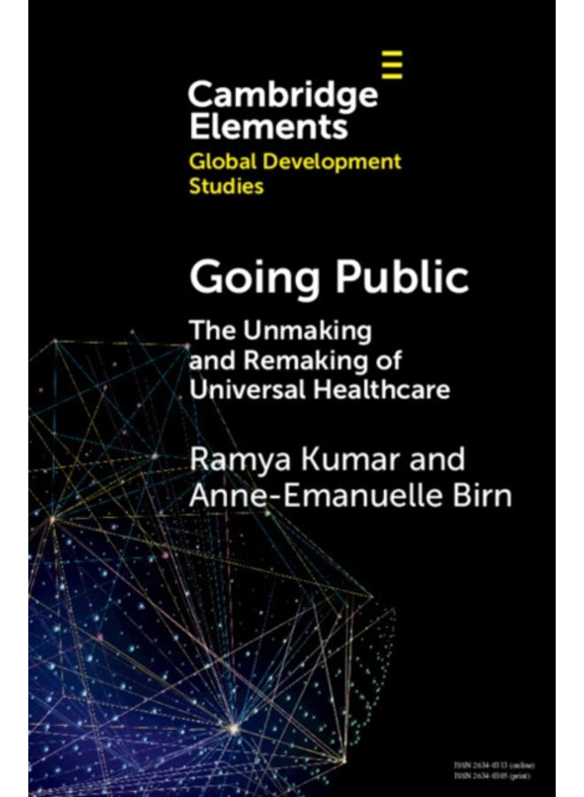 Going Public : The Unmaking and Remaking of Universal Healthcare 