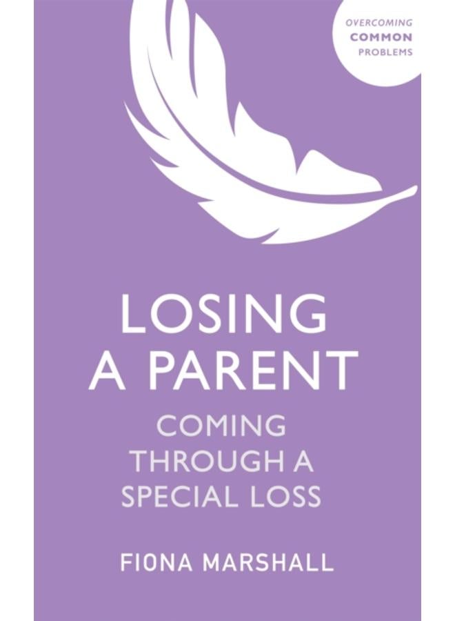 Losing a Parent : Coming Through a Special Loss 