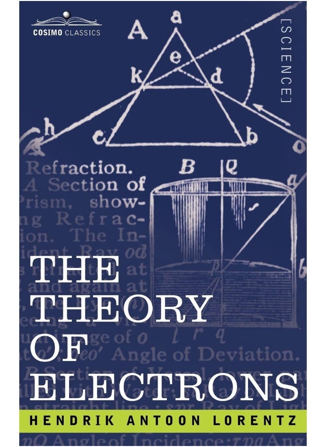 The Theory of Electrons and Its Applications to the Phenomena of Light and Radiant Heat 
