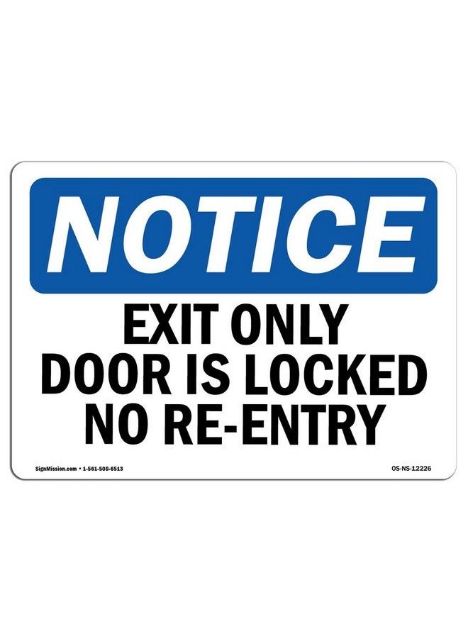 SignMission - Osha Notice Signs Exit Only Door Is Locked No Reentry Sign ; Extremely Durable Made In The Usa Signs Or Heavy Duty Vinyl Label ; Protect Your Construction Site Warehouse & Business - Image 1