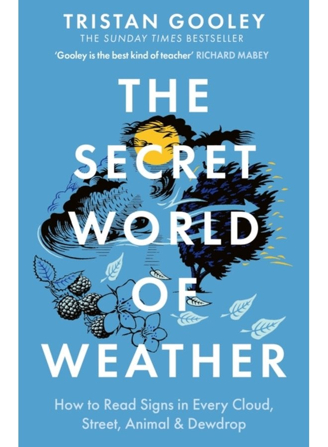 The Secret World of Weather How to Read Signs in Every Cloud Breeze Hill Street Plant Animal and Dewdrop - Paperback
