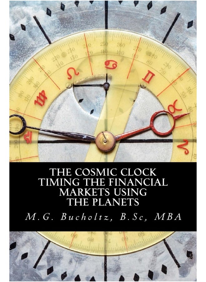 The Cosmic Clock: Timing the Financial Markets Using the Planets 