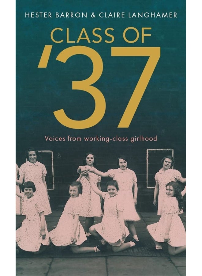 Class of '37: ‘A wonderful rear-view glimpse of [a] vanishing world’ – Simon Garfield. Longlisted for the RSL Ondaatje Prize 
