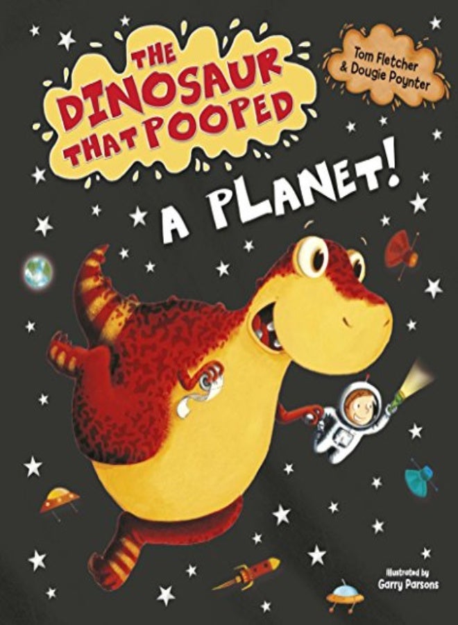 The Dinosaur That Pooped A Planet by Fletcher, Tom - Parsons, Garry - Poynter, Dougie Paperback