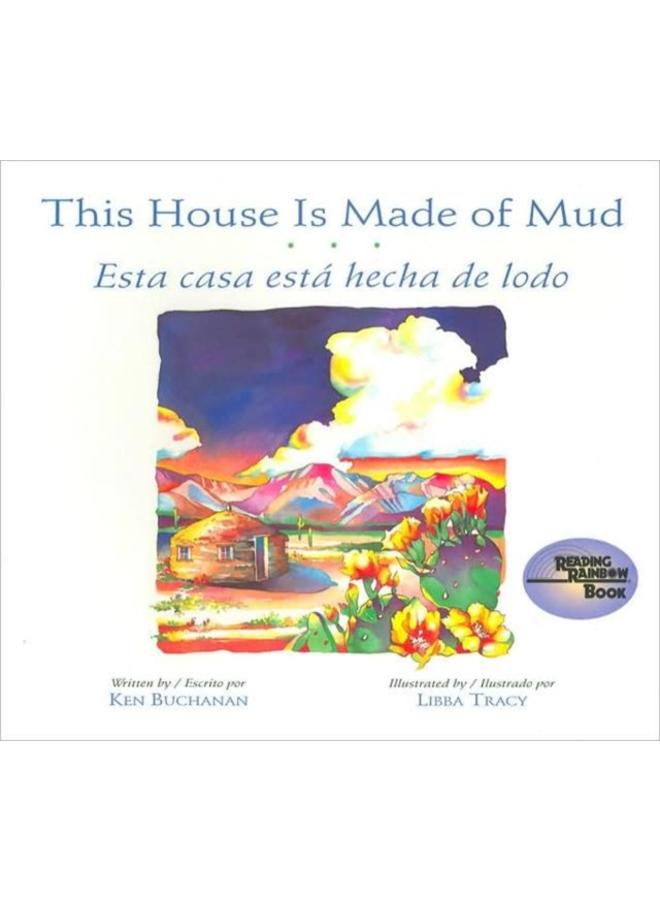 This House is Made of Mud / Esta Casa Esta Hecha de Lodo