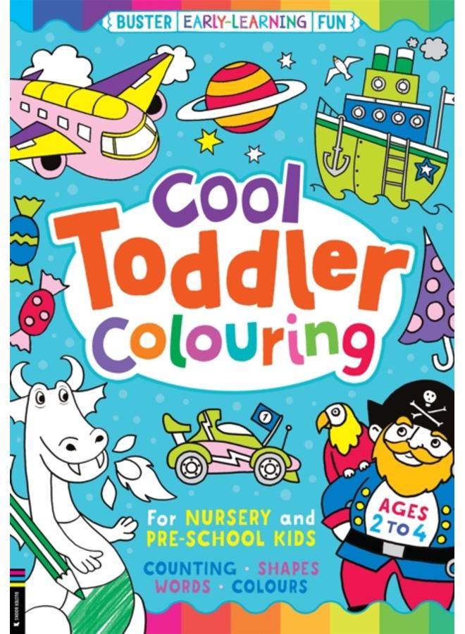 Cool Toddler Colouring : For Nursery and Pre-School Kids 