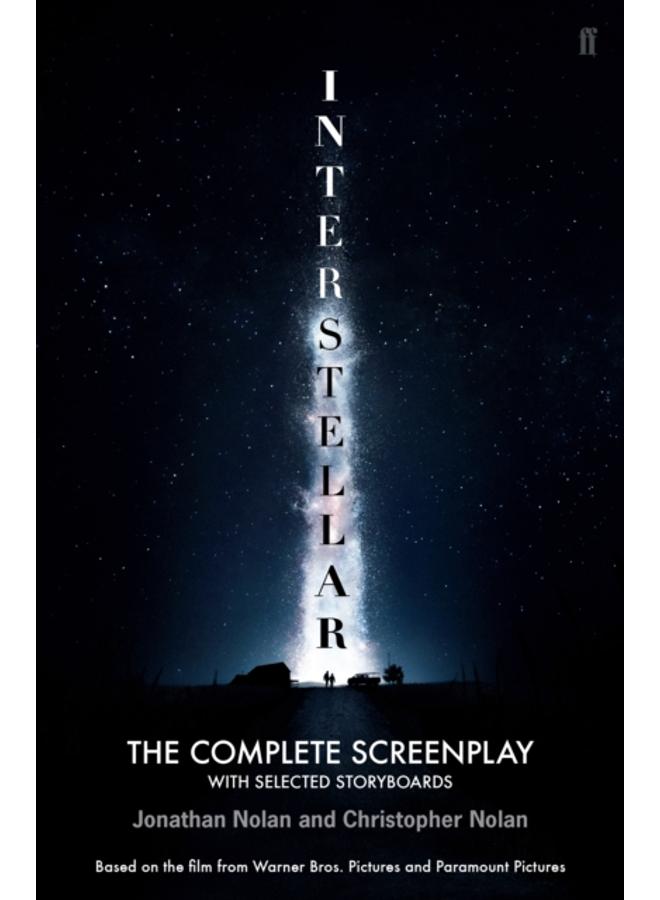 Interstellar : The Complete Screenplay With Selected Storyboards