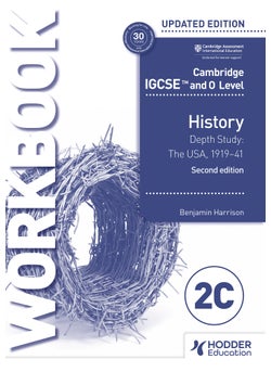 Cambridge IGCSE and O Level History Workbook 2C - Depth study: The United States, 1919–41 2nd Edition 