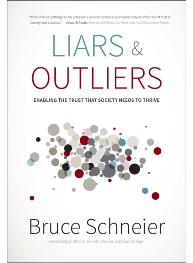 Liars and Outliers Enabling the Trust that Society Needs to Thrive - Hardback