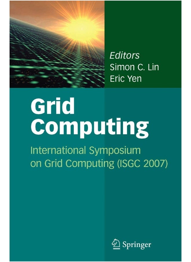 Grid Computing: International Symposium on Grid Computing (ISGC 2007) 