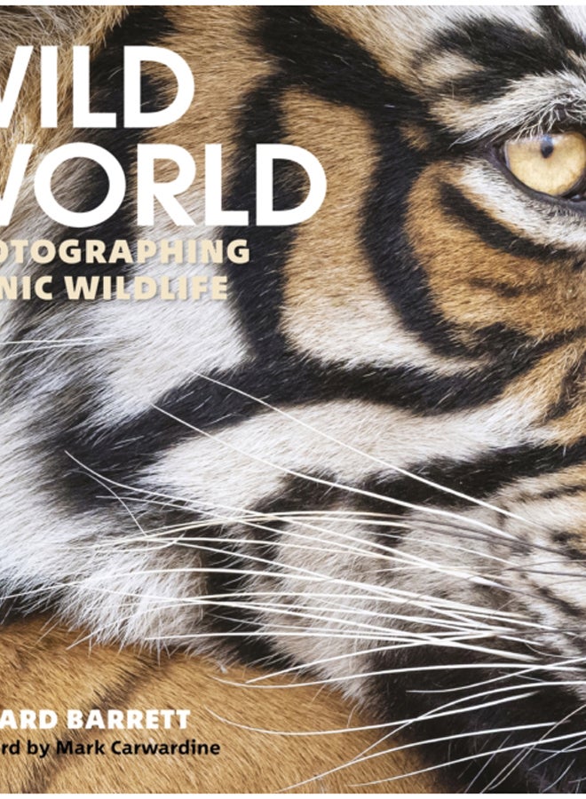 Wild World : Photographing Iconic Wildlife 