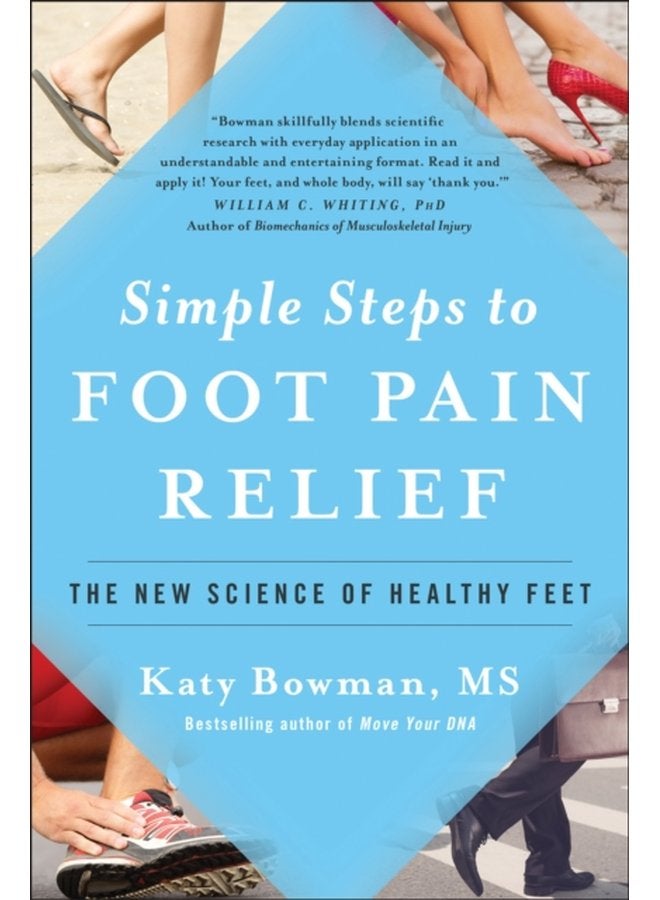 Simple Steps to Foot Pain Relief The New Science of Healthy Feet - Paperback