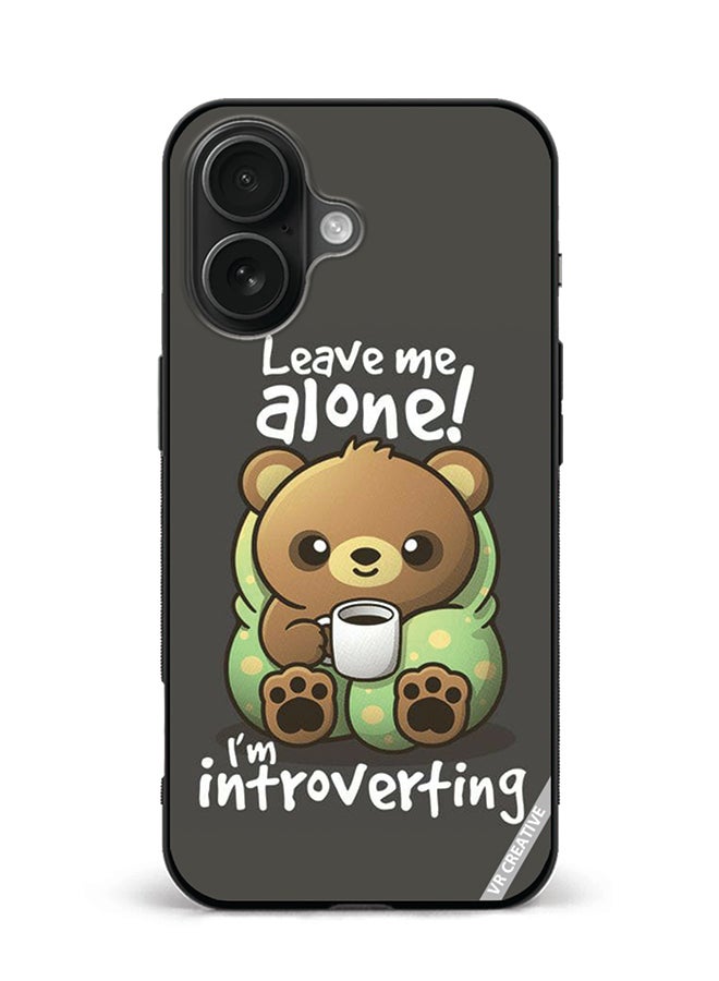 VR CREATIVE Protective Case Cover For Apple iPhone 16 Plus Leave Me Alone Design Multicolour