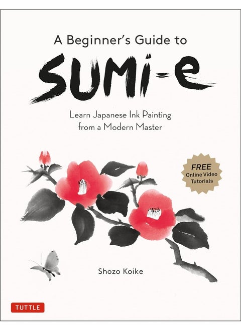 A Beginner's Guide to Sumi-e: Learn Japanese Ink Painting from a Modern Master (Online Video Tutorials)