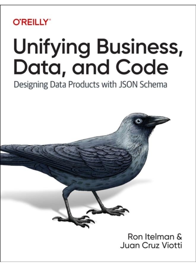 Unifying Business, Data, and Code : Designing Data Products with Json Schema 