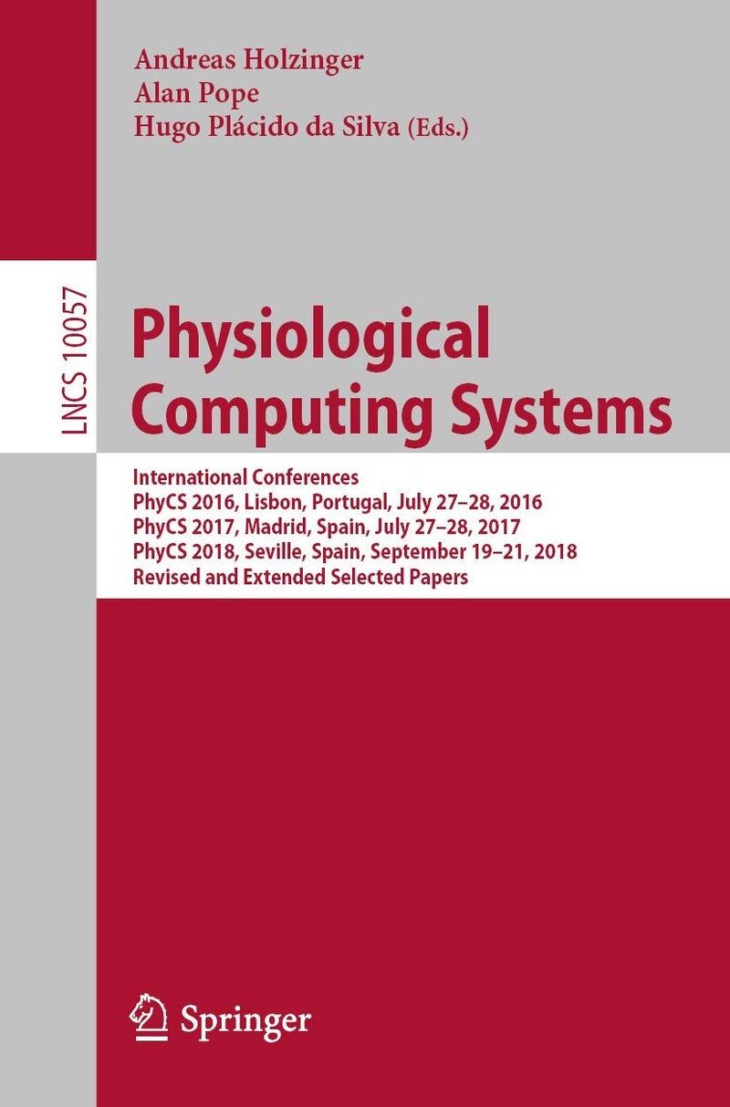 Physiological Computing Systems: International Conferences, Phycs 2016, Lisbon, Por