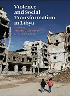 Violence And Social Transformation In Libya by Virginie Collombier Hardcover