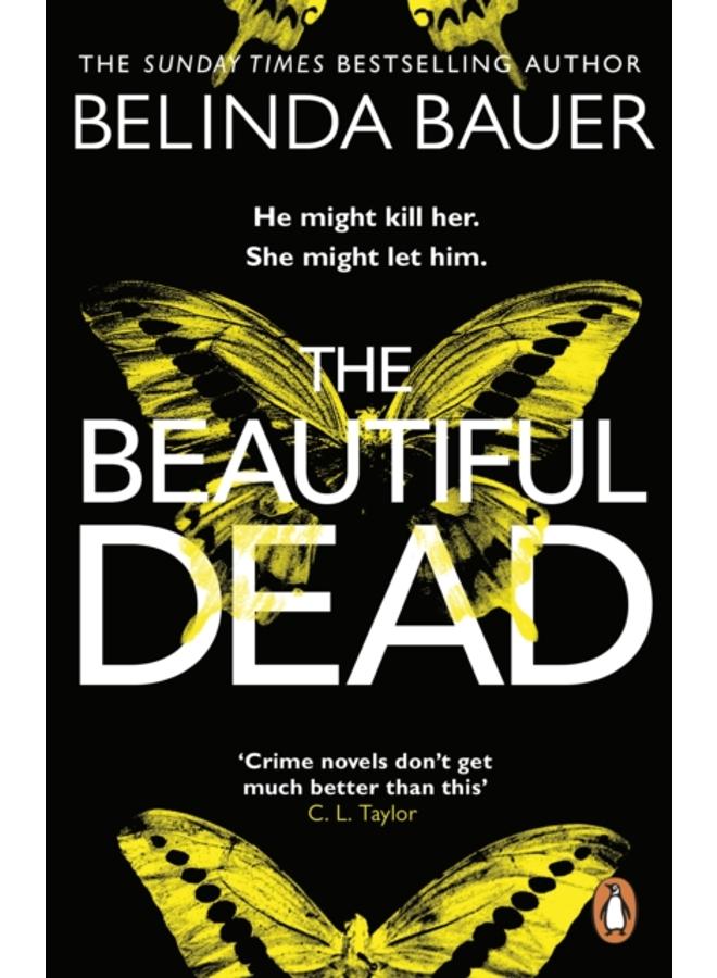 The Beautiful Dead : From the Sunday Times bestselling author of Snap 