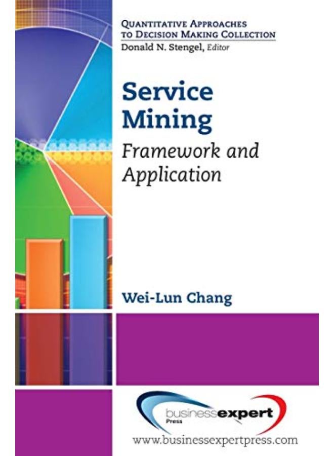 Service Mining (Service Systems and Innovations in Business and Society) 