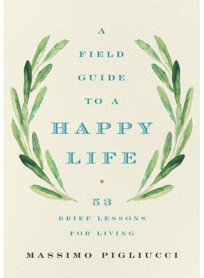 Field Guide to a Happy Life - Hardback