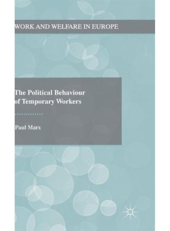 The Political Behaviour of Temporary Workers - Hardback