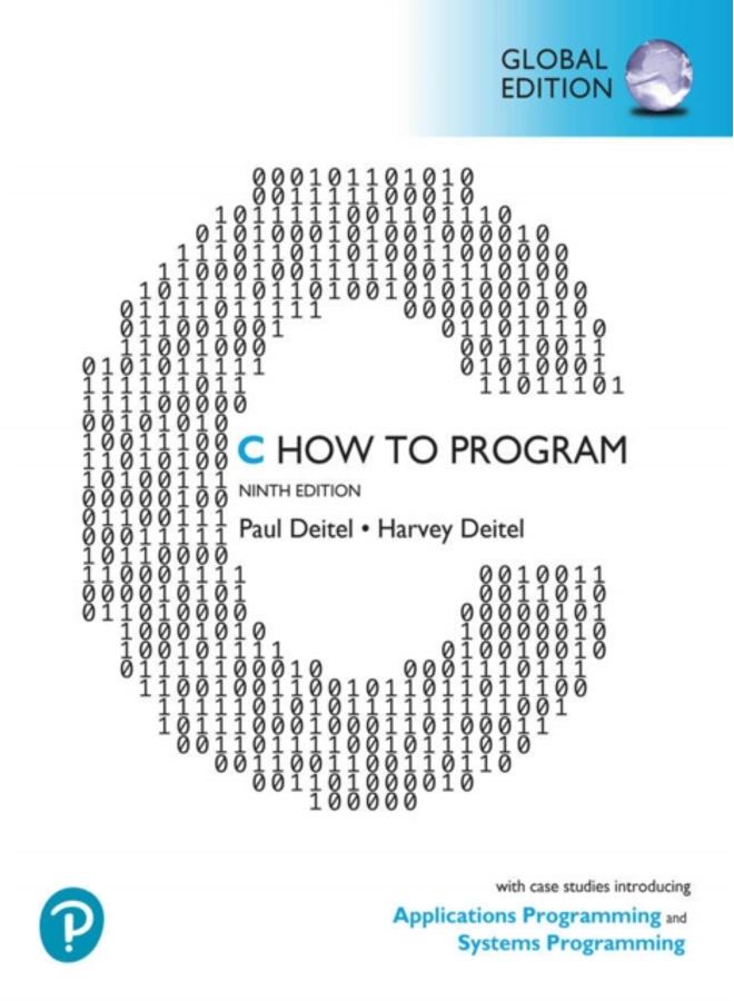 C How to Program: With Case Studies in Applications and SystemsProgramming, Global Edition 