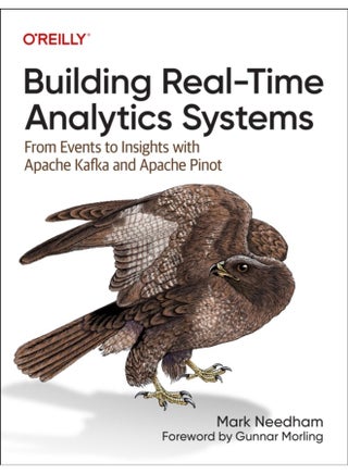Building Real Time Analytics Systems From Events to Insights with Apache Kafka and Apache Pinot - Paperback - pzsku/ZF2C9DA5D07CE7963539FZ/45/1760335803/4b80c375-bae8-4784-ab03-51dedae05eae