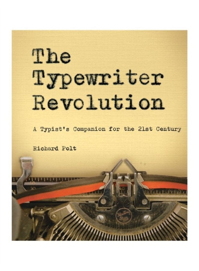 The Typewriter Revolution A Typist s Companion for the 21st Century - Paperback