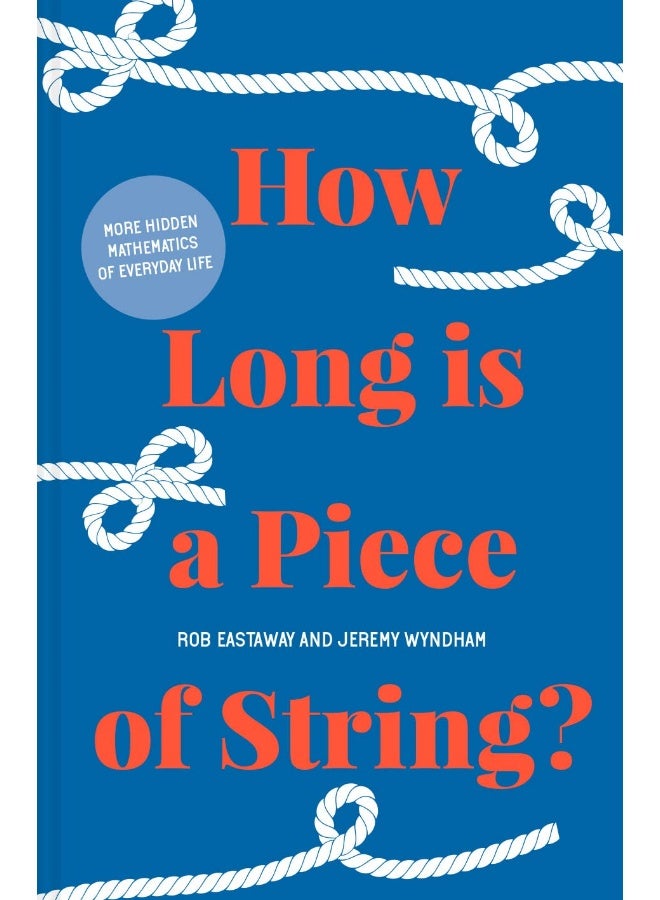 How Long is a Piece of String?: More Hidden Mathematics of Everyday Life - Image 1