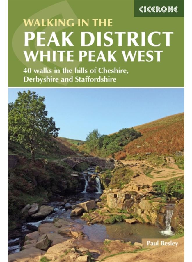 Walking in the Peak District - White Peak West : 40 walks in the hills of Cheshire, Derbyshire and Staffordshire 